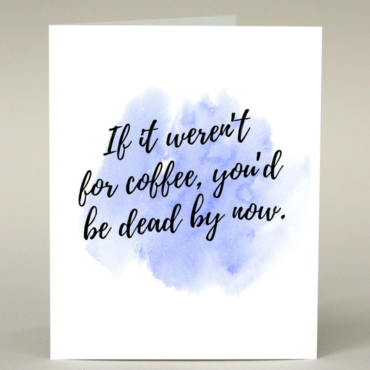 GF-215 If It Weren't For Coffee