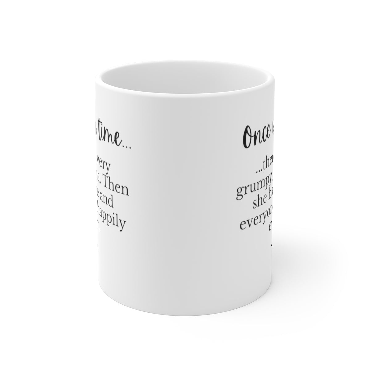Once Upon A Time There Was A Very Grumpy Grandma. Then She Had Coffee... | Funny Mug for Coffee Lovers | Mug 11oz