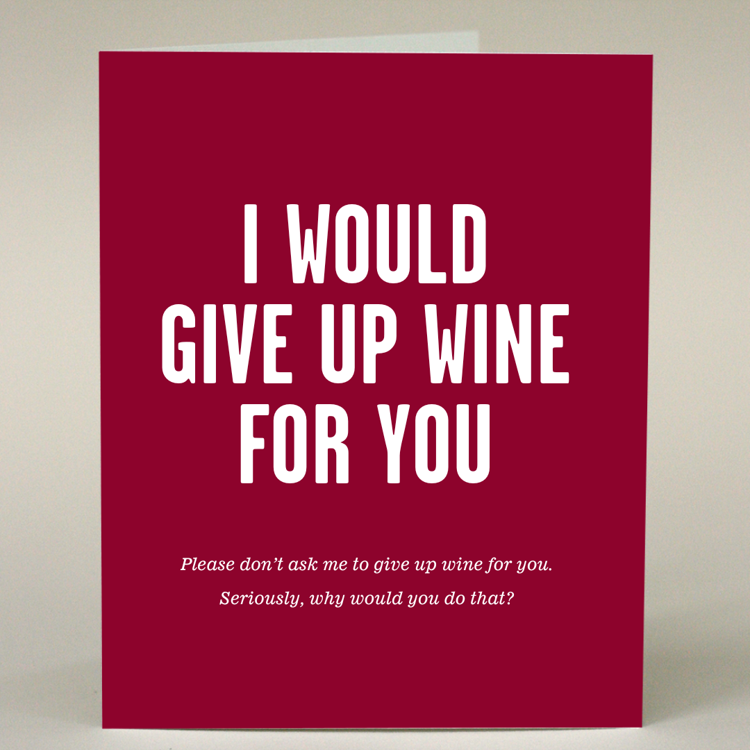 GF-199 I Would Give Up Wine For You