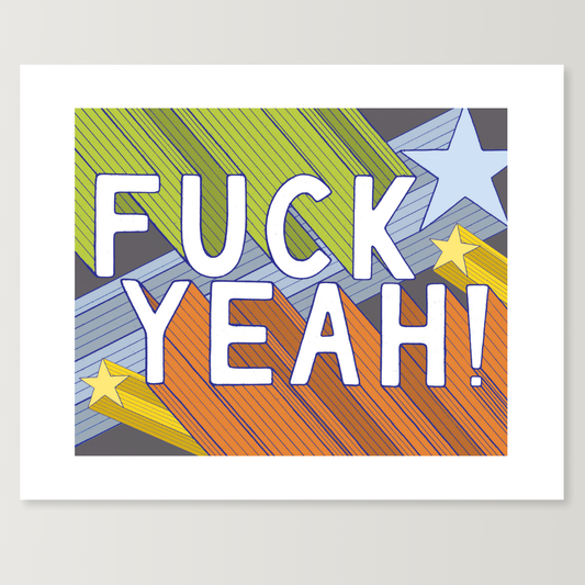 FUCK YEAH 8x10 print