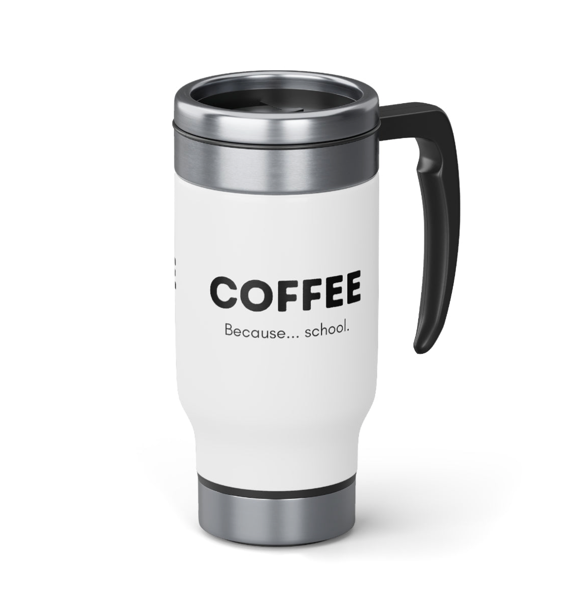 Coffee, Because... School | Funny Mug for Student, Teacher | Stainless Steel Travel Mug with Handle, 14oz